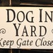 DOG IN YARD Sign/Keep Gate Closed/Handpainted You Pick Color/Outdoor sign/Pet Sign/Wood Sign/Dogs/Dog/Pets/Animals/Yard sign