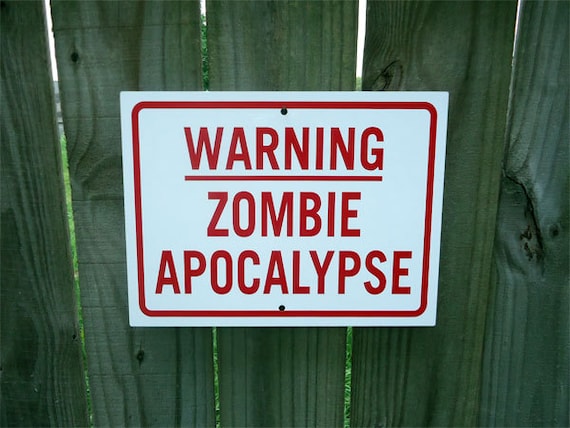 Warning Zombie Apocalypse Sign by AuthenticSigns on Etsy