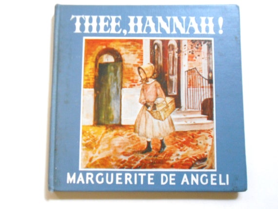 Thee, Hannah! by Marguerite de Angeli Thee, Hannah! by Marguerite de Angeli