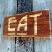 Cedar "EAT" Sign Flat Bottom Carved - Mission Art Crafts