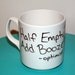 Single "Half Empty Add Booze" Coffee Mug Tea Cup Ceramic Hand Painted Novelty Joke Gift Funny Alcohol Quote Optimist Humor Minimalist White