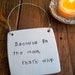 plaque, wall hanging, Because I'm the Mom, momology, handmade gift, In Stock, Gift Boxed