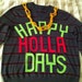 Happy Holla Days - Ugly Christmas Sweater