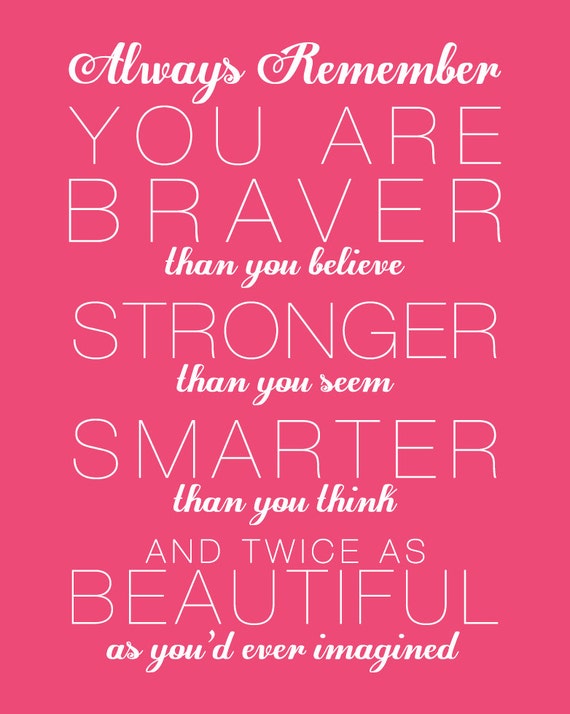 Printable Quote Always remember you are braver by Msdesignalot