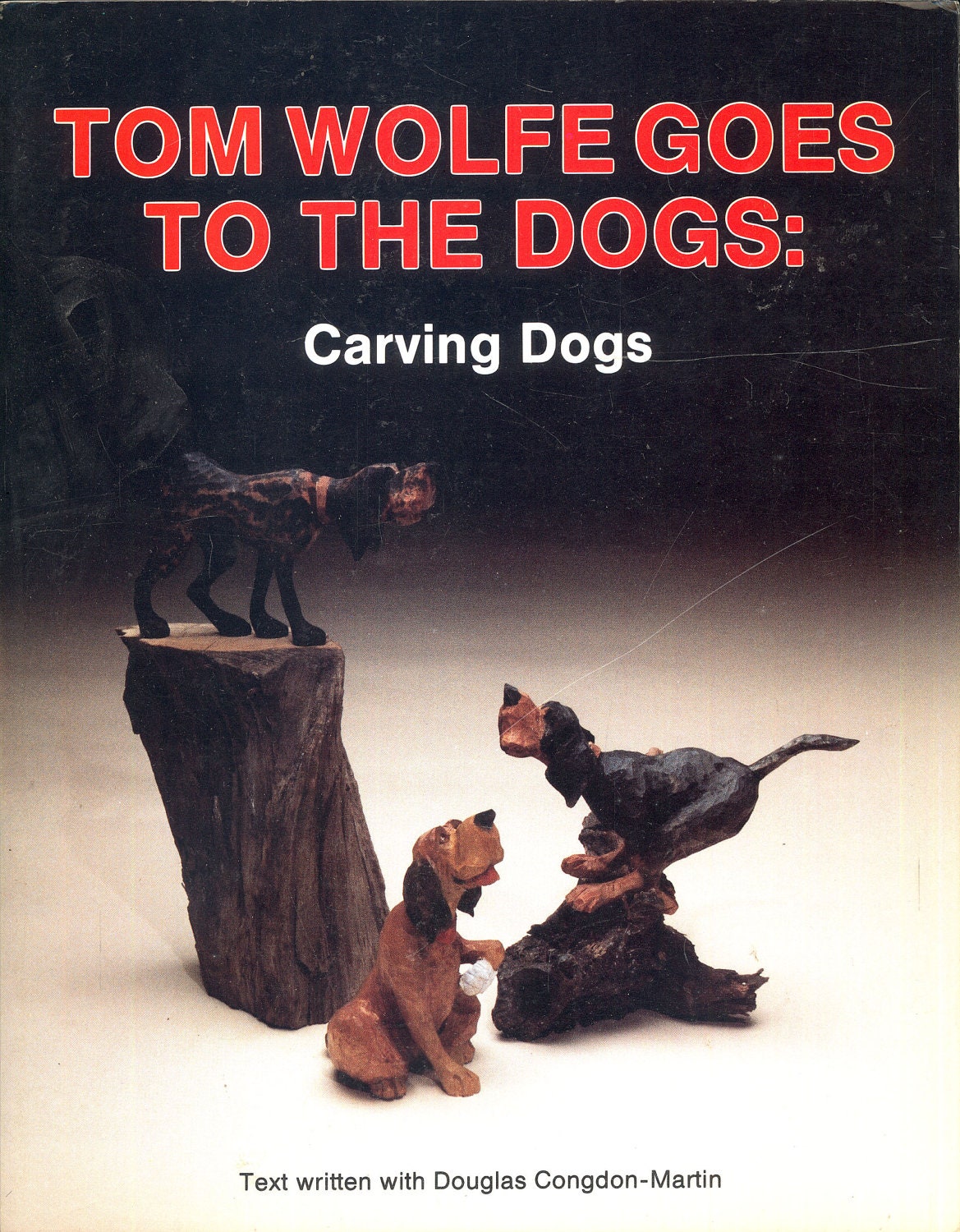 Wood Carving Book Tom Wolfe Goes to the Dogs Woodcarving