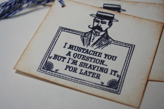 Mustache Man Gift Tags - Masculine - Old Fashioned Punny - Handmade