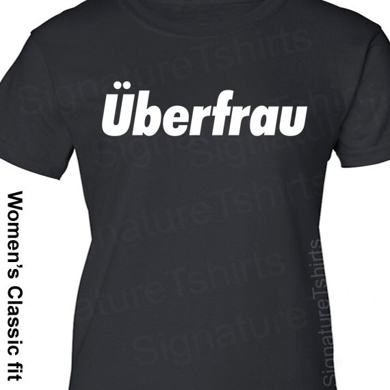 UBERFRAU German T-Shirt Super Woman by signaturetshirts on Etsy