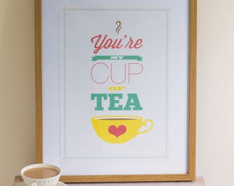 A3 'You're my Cup of Tea' Print