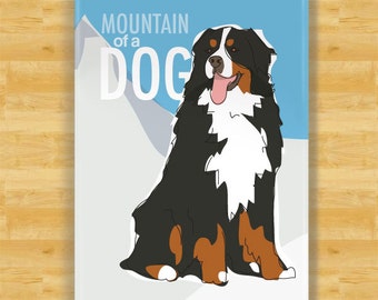 Bernese Mountain Dog Magnet - Mountain of a Dog - Bernese Mountain Dog Gift Fridge Refrigerator Magnet