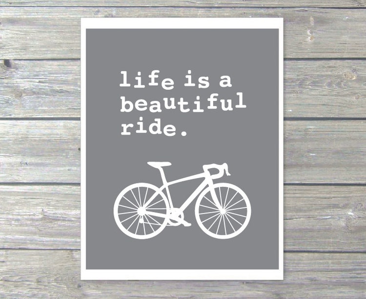 Life is a beautiful ride Digital Print Home Decor by AldariArt
