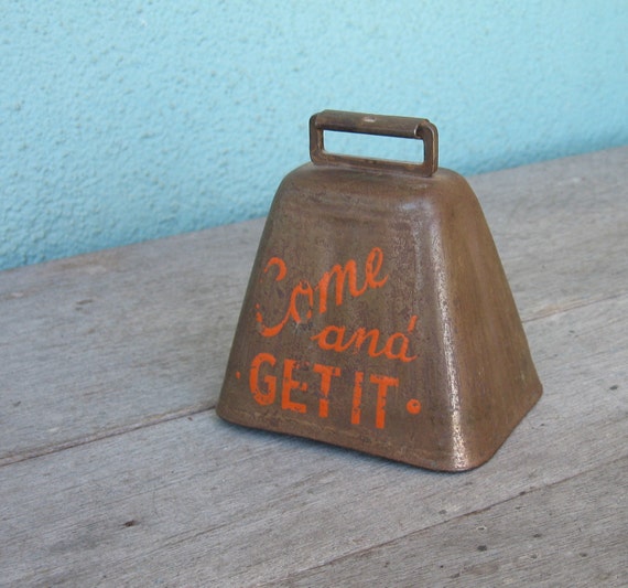 Vintage Cow Bell Come And Get It Dinner Bell
