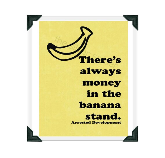 Items similar to There's Always Money in the Banana Stand Typography Art Print 8x10 Yellow