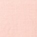 Soft Laundered Linen- Color- Dusty Pink- 14.95 per yard