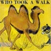 The Camel Who Took A Walk by Jack Tworkov, illustrated by Roger Duvoisin