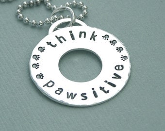 Affirmation Necklace - Hand Stamped Sterling Silver Washer Necklace - Think Pawsitive