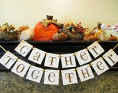Thanksgiving Decoration GATHER TOGETHER Gold Fall Banner hostess gift Il_170x135