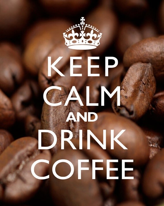 Items similar to Keep Calm And Drink Coffee - 8x10 Art Print (Beans) on ...