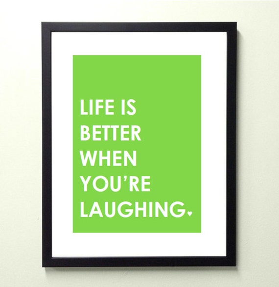 Items similar to life is better when you're laughing. 8.5x11 quote ...