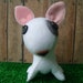 RESERVED Cute Bull Terrier Dog Plush Plushie Softie Stuffed Animal Puppy
