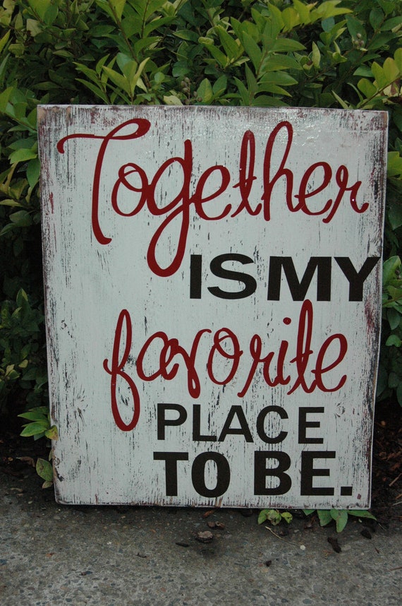 Rustic Wood Sign Together is my favorite place to be