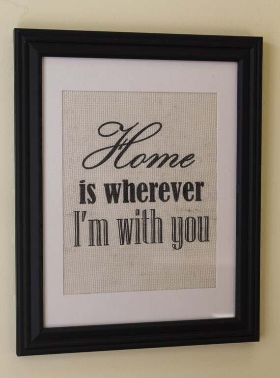Items similar to Home is Wherever I'm with You Burlap Sign/Wall Print