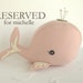 RESERVED for Michelle - Pink Whale Pincushion