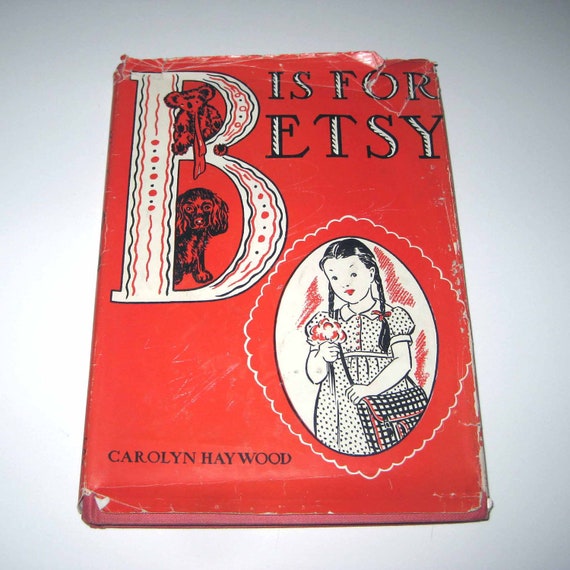 B Is For Betsy Vintage 1930s Children's Book By Grandmothersattic