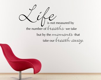 Life is not measured Wall Decal - Quote Wall Decal - Large