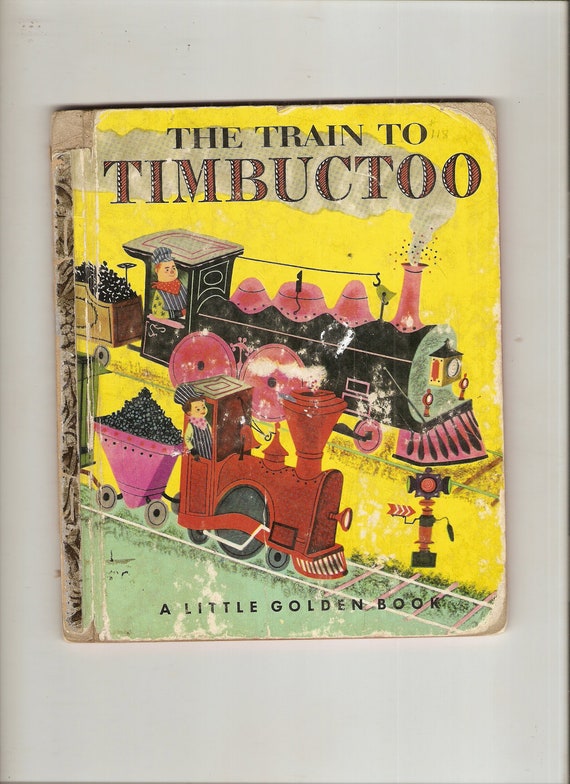 Vintage Little Golden Book The Train to Timbuctoo 1951