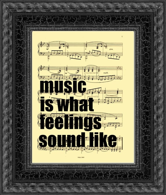 Music Is What Feelings Sound Like Print on by ReImaginationPrints