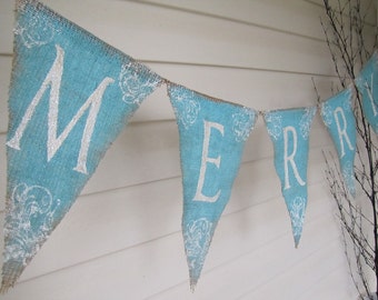 MERRY....Rustic Style Painted Burlap Banner...AQUA