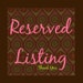 Reserved Listing for Jodie Tew