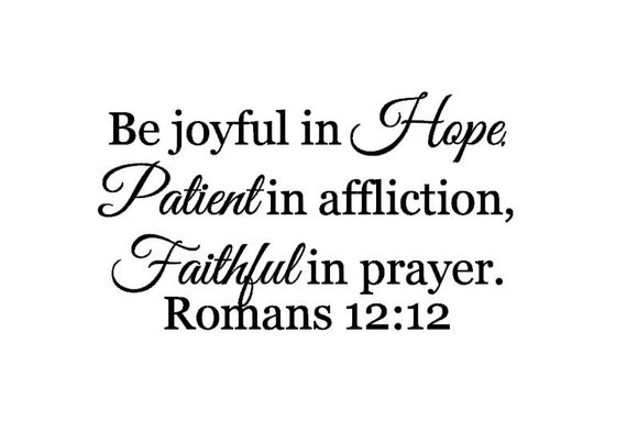 Items similar to Be Joyful in Hope, Patient in Affliction, Faitful in ...