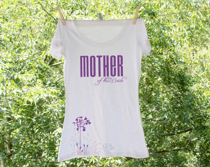 Mother of the Bride // Classic Flower - Scoop, V, tank or Unisex Tee - 20L