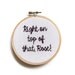 Right on Top of that, Rose Hand Embroidery Hoop - 90s Movie Quote Hoop Art 4 inch - Don't Tell Mom The Babysitter's Dead