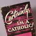vintage Certainly I'm a Catholic book, AUTOGRAPHED religious non fiction book, 1950's Jesus Christian book, Easter book