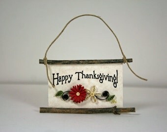 Paper Quilled Magnet 261 - Happy Thanksgiving, Hostess Gift, Dinner Party Favor,Quilled Ornament, Thanksgiving Kitchen Decor, 3D Quilling