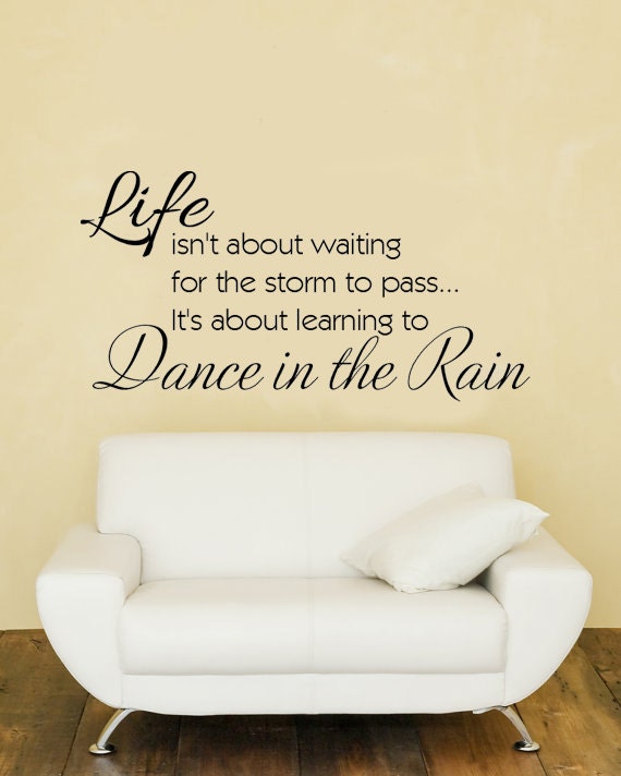 Life isn't about waiting for the storm to by imprinteddecals