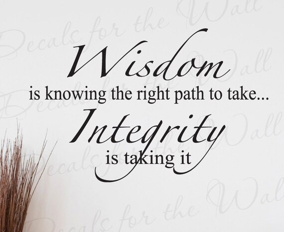 Wisdom Knowing Right Path Take Integrity Inspirational