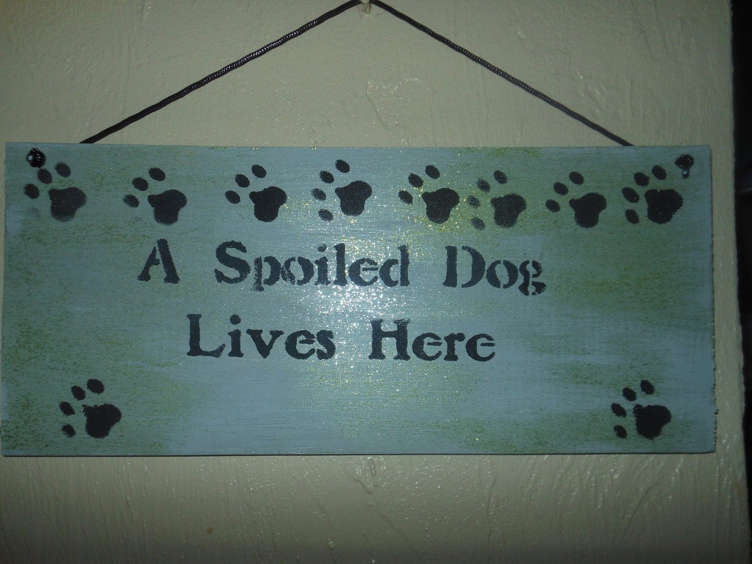 Dog Spoiled Dog Lives Here Sign