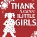 Thank Heaven For Little Girls, Nursery Print, Gift for baby girl, word art print, silhouettes