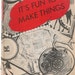 VINTAGE CRAFT BOOK It's Fun to Make Things