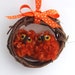 Sale Needlefelted Ginger Snap Orange Owl Baby Pair Mini Wreath with Felt Birds