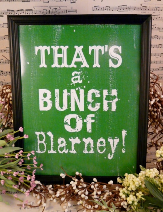 That's a bunch of Blarney sign digital - green St. Patricks day uprint NEW vintage art words primitive paper old pdf 8 x 10 frame saying