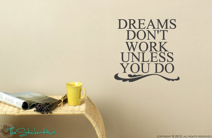 Dreams Don't Work Unless You Do Quote Saying by thestickerhut