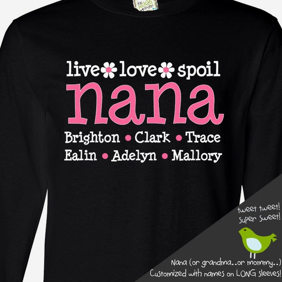 live love spoil nana shirt