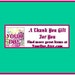 RESERVED for YOURDAY / 90 PERSONALIZED A Thank You Gift For You Labels. 3 Sheets of 1-Inch White Labels. 2862