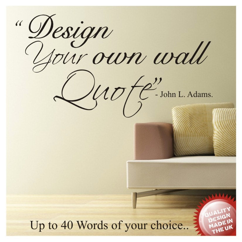 Design your own wall quote vinyl decal sticker decal up to 40