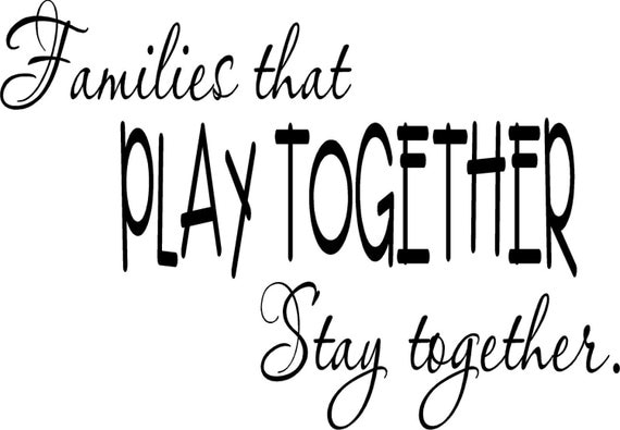 Items similar to Quote-Families That Play Together Stay 