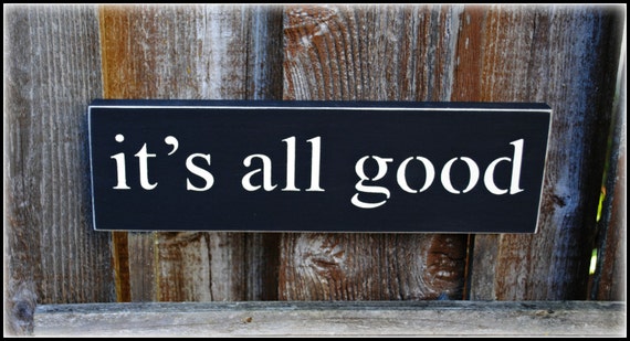 it's all good wood sign by simplycutecreations on Etsy